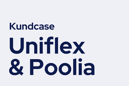 Kundcase - Uniflex & Poolia